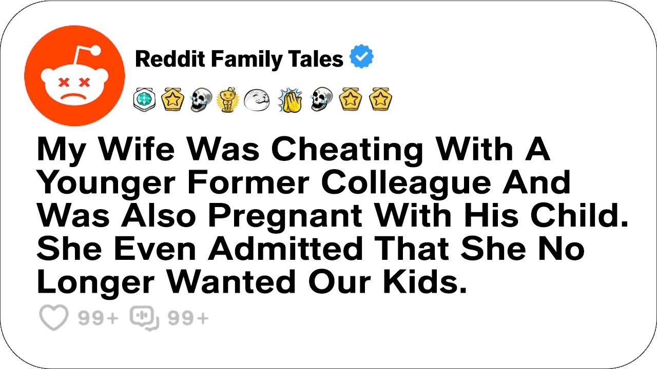 Outline Video My Wife Was Cheating With A Younger Former Colleague And Was Also Pregnant - Reddit Stories Cheating