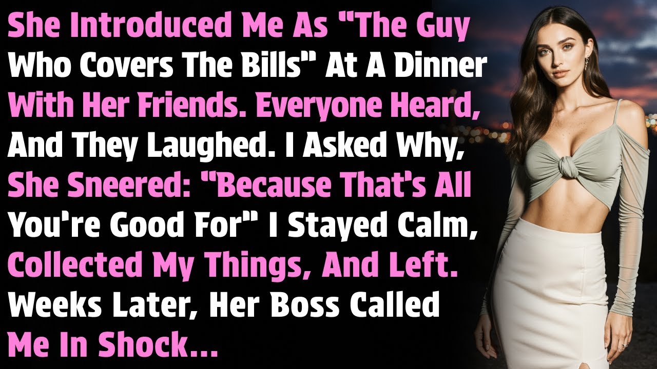 She Introduced Me As ‘The Guy Who Covers The Bills’ At A Dinner With Her Friends. So I..