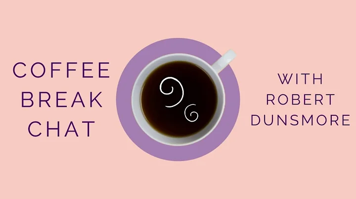 Coffee Break Chat with Robert Dunsmore