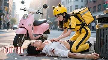 Cô gái shipper vô tình cứu 1 chàng trai lạ, nào ngờ anh là tỷ phú siêu giàu. Cuộc đời cô đổi chiều!