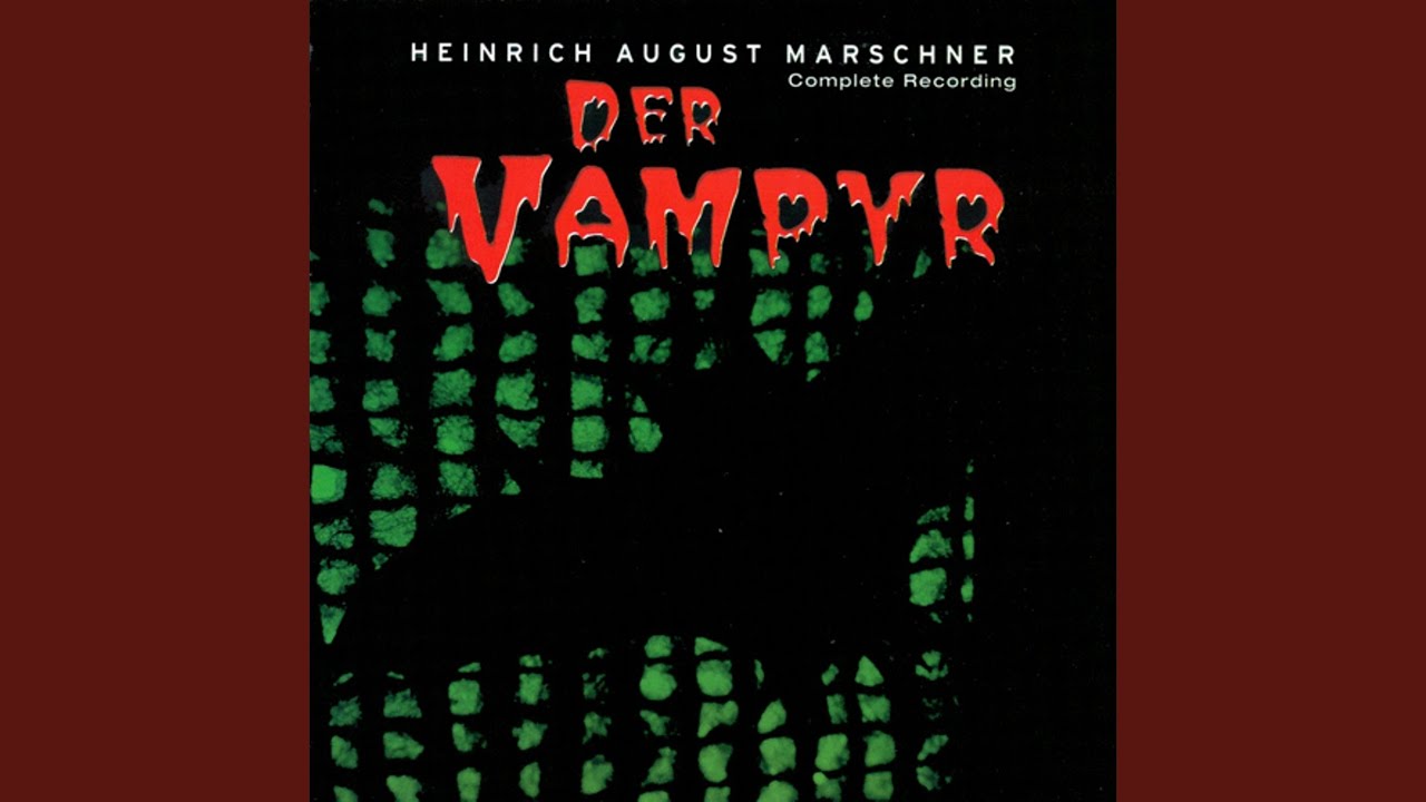 Guarda Der Vampyr (The Vampire) : Act I Scene 5: Sostenuto su YouTube