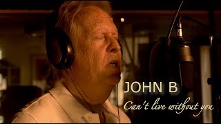 John B John B Finest Cant Live Without You