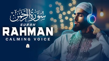 Surah Ar-Rahman - سورة الرحمن | This voice Melts Your Soul And Heart to I - Holy Quran I