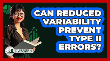 Can Reduced Variability Prevent Type II Errors?
