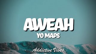 Yo Maps - Aweah (Lyrics)