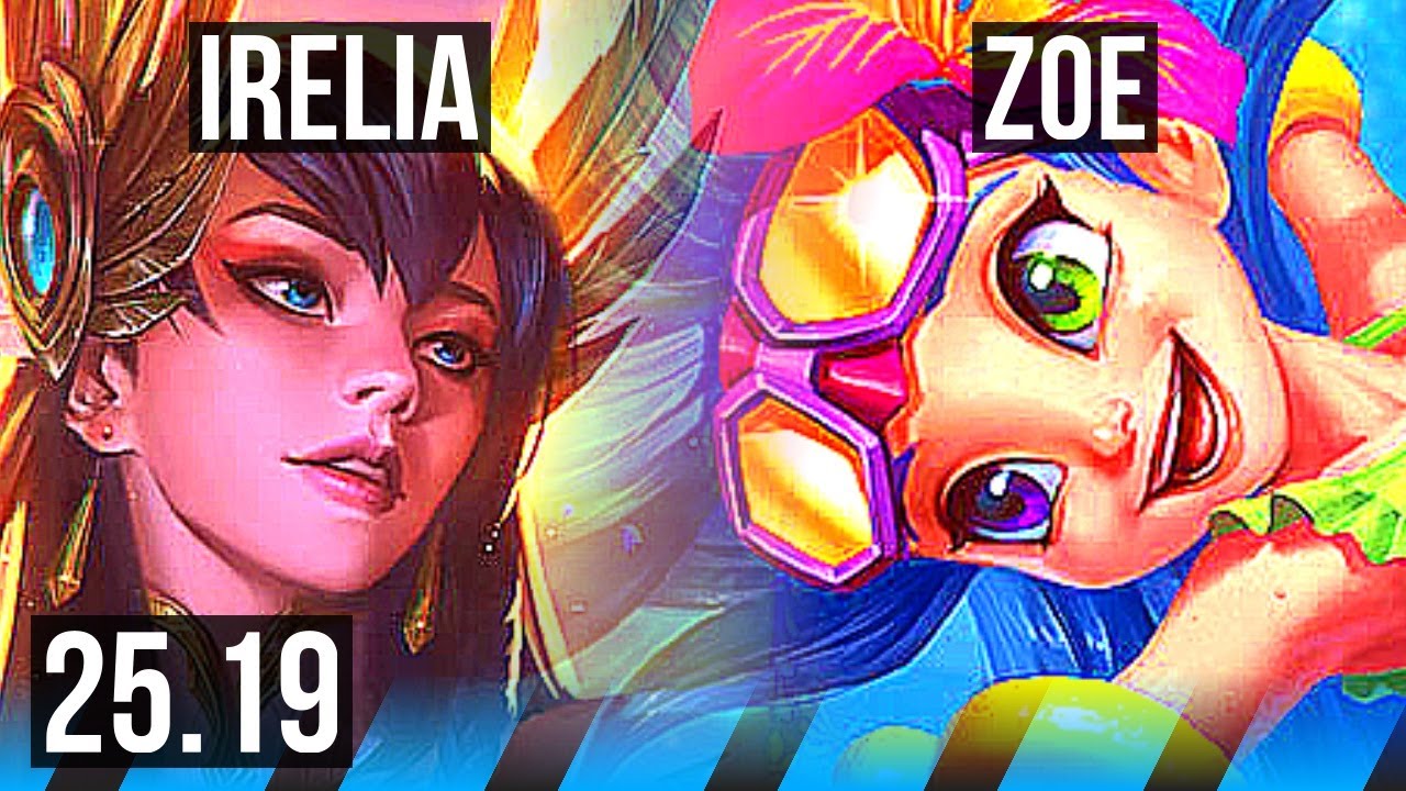 IRELIA vs ZOE (MID) | KR Master | 25.19
