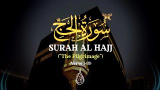 HD | 2022 | Surah Al Hajj | (Verse 1-10) | Beautiful Qur'an Recitation | With English Translation🤍🎧