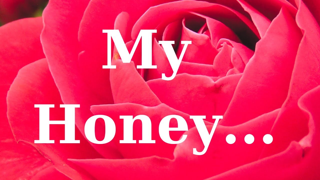 My sweetheart my honey/love poem - YouTube