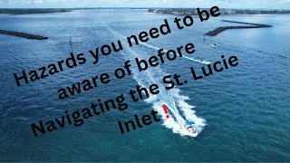 How to navigate the Hazards at St. Lucie Inlet! and what be aware of