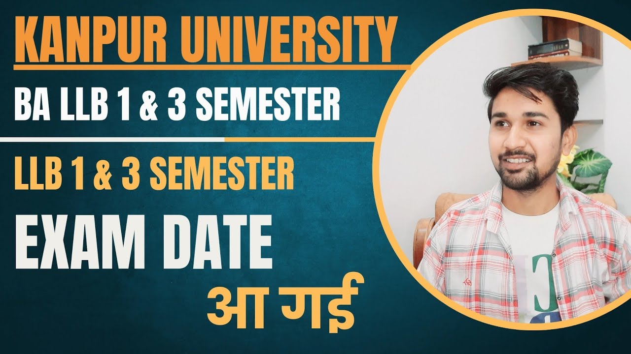 BREAKING NEWS : Kanpur University Ballb & llb 1,3 Semester Exam Date ...