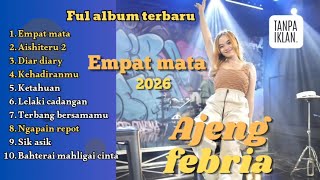 Empat Mata  Aishiteru 2  Ngapain Repot  Ful Album  Ajeng Febria 2026