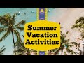 Summer Vacation ideas | Summer Vacation Activities At Home