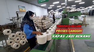 BEGINILAH PROSES KAPAS JADI BENANG #pabriktextil #prosesbuatbenang