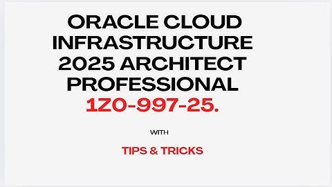 1Z0-997-25 | Oracle Cloud Infrastructure 2025 Architect Professional