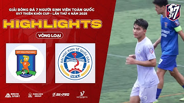HIGHLIGHTS | TRƯỜNG CĐ FPT POLYTECHNIC ĐN - ĐH KINH TẾ QUỐC DÂN | SV7 THIÊN KHÔI CUP 2025