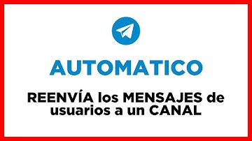 Cómo REENVIAR automáticamente MENSAJES de Telegram a un CANAL 🔵 (2 minutos)