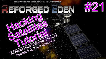 HACKING SATELLITES TUTORIAL | REFORGED EDEN | EMPYRION GALACTIC SURVIVAL | #21