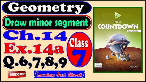 Minor segment in Circle || Ch.14 || Ex.14a || Q. 6,7,8,9 || New Countdown 7 || 2nd Edition