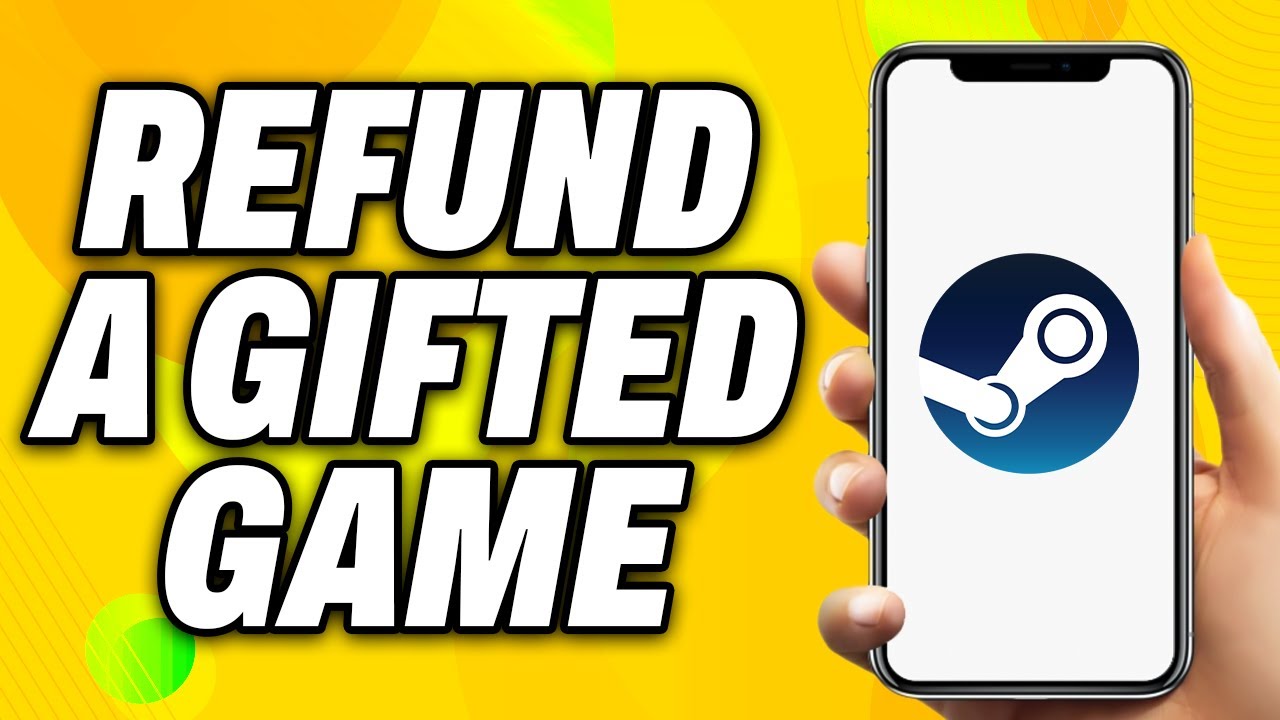 How To Refund A Gifted Game in Steam (2025) - Quick Fix - YouTube