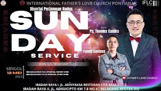 SUNDAY SERVICE ,12 MEI  2024 2024 | PS Thomas Candra PK 17.00 WIB