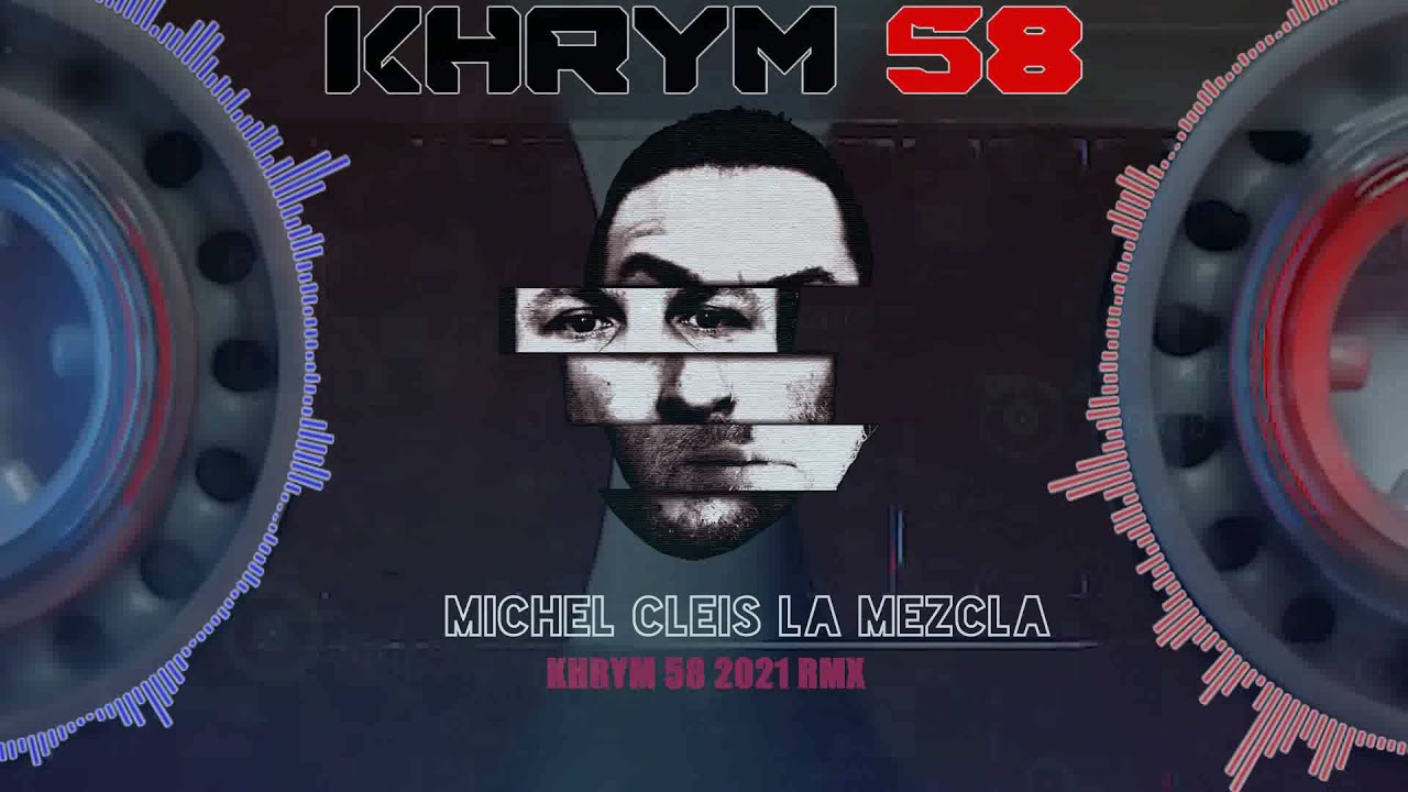 Michel Cleis - La Mezcla (Khrym58 2021 Remix)