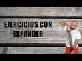 EJERCICIOS CON CINTAS ELÁSTICAS O EXPANDER!!!!!