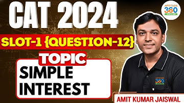 CAT 2024 QA SLOT 1 PYQ | Simple Interest | Detailed Solution & Shortcut | Aptitude360