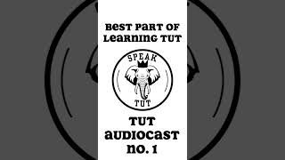 Tut Language Audiocast: The Coolest Thing About Learning Tut