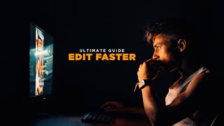 EDIT 10X FASTER : 10 TIPS & HACKS to Speed Up Your Editing Workflow