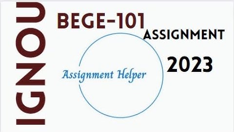 bege 101 solved assignment 2022-23 !! bege 101 assignment 2022-23 answers