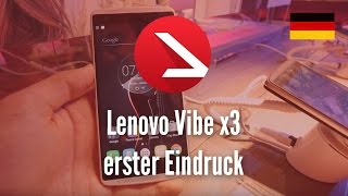 Lenovo Vibe x3 erster Eindruck [4K UHD]
