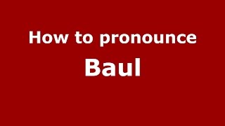 How to pronounce Baul (Colombian Spanish/Colombia)  - PronounceNames.com