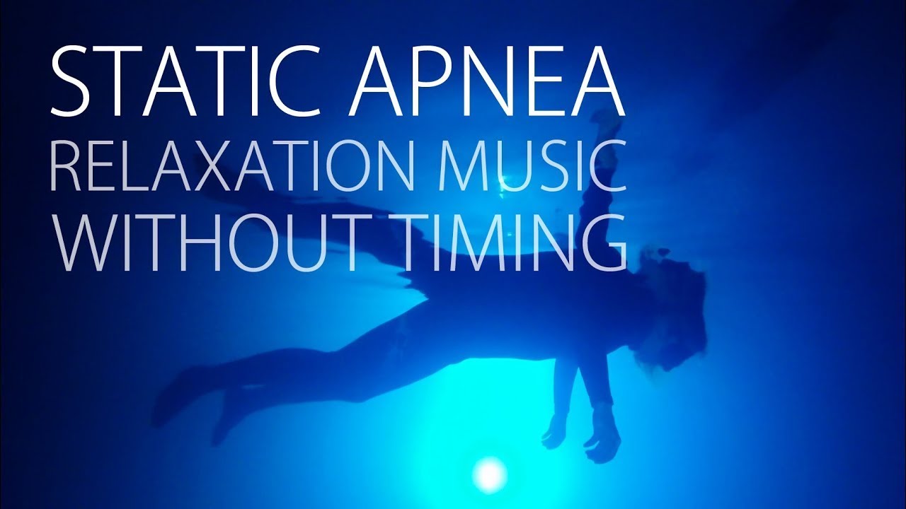 Freediving Static Apnea Relaxation Music Hold Your Breath Longer