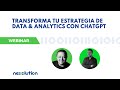 Webinar Transforma tu Estrategia de Data &amp; Analytics con CHATGPT