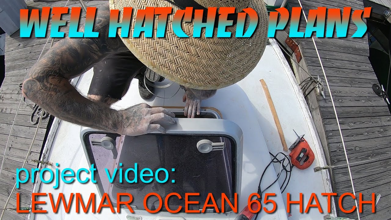 Lewmar Ocean Series Hatch Install on an Alberg 30 – Part 2