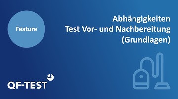 Abhängigkeiten in QF-Test (Grundlagen) | GUI Testtool für Java, Web, Android und Windows