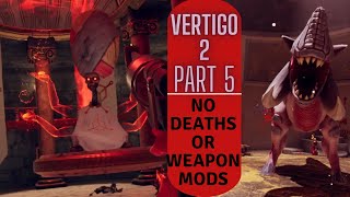 Vertigo 2 Part 5 No Deaths Or Weapon Mods