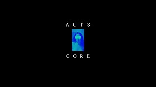 ACT 3 CORE