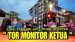 Download Lagu TOR MONITOR KETUA || AZYA MUSIK MONSTER MP3