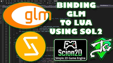 Scion2D C++ Game Engine | Ep.19 - Binding GLM To Lua using Sol2