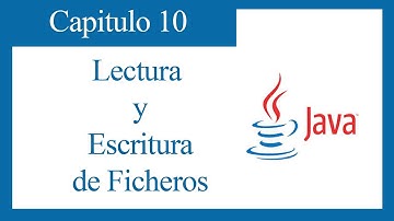 TUTORIAL JAVA CAPITULO 10: LECTURA Y ESCRITURA DE FICHEROS