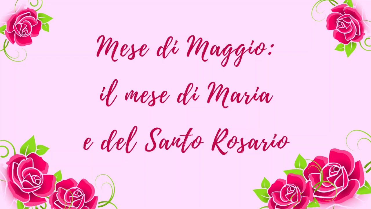 Maggio: il mese di Maria e del Rosario - YouTube
