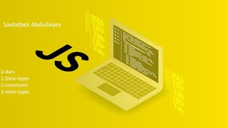 JavaScript 2-dars // data-types // Learn programming By Savlatbek