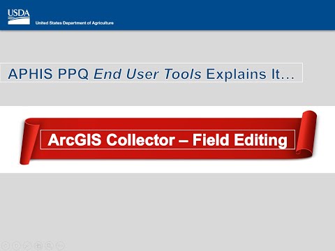 APHIS PPQ EUT Explains It: ArcGIS Collector - Field Editing