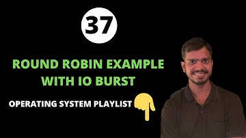 Round Robin scheduling algorithm with IO burst  example in operating system
