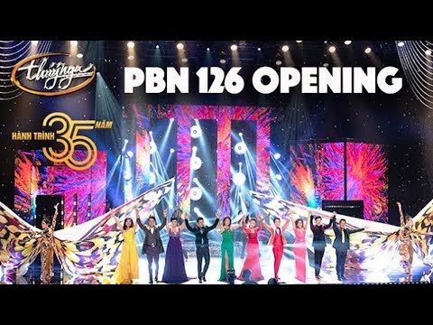 Mở Màn PBN 126 - Hành Trình 35 Năm / Tình Yêu Xây Đắp Nhân Gian (Hamlet Trương)