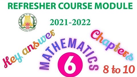 6th maths refresher course module key answer, ஆறாம் வகுப்பு கணிதம் புத்தாக்கப் பயிற்சி கட்டகம்