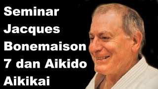 Seminar 49: Jacques Bonemaison 7 dan Aikido Aikikai