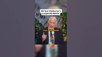 100 Year Old Doctor S Longevity Advice 