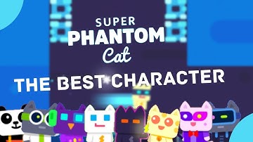 Super Phantom Cat Characters - Who is the best? YOU Decide